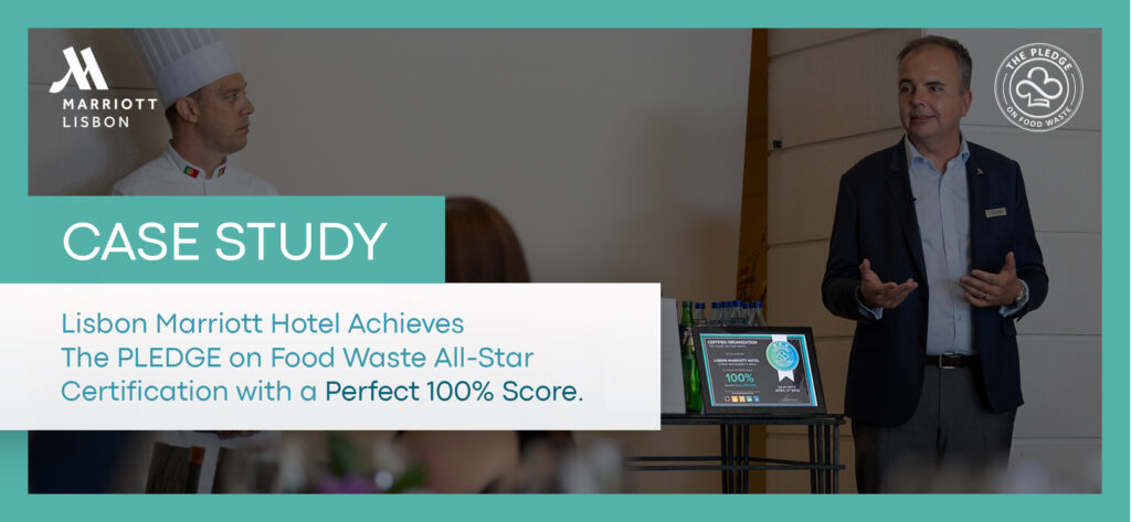 Case Study: Lisbon Marriott Hotel Achieves the All-Star level with The PLEDGE on Food Waste