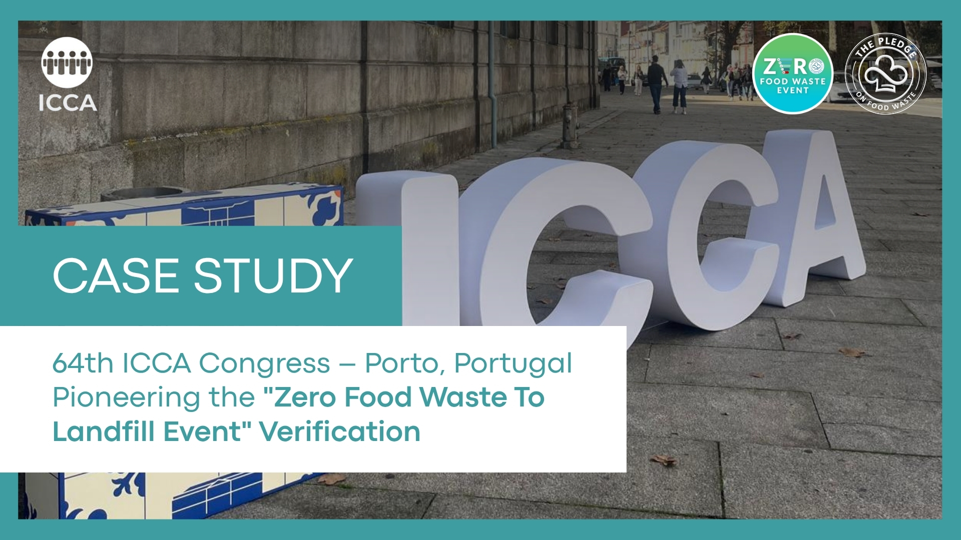 You are currently viewing ICCA Congress – Porto, Portugal Pioneering the “Zero Food Waste To Landfill Event” Verification
